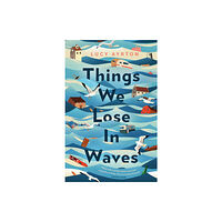 Dialogue Things We Lose in Waves (inbunden, eng)