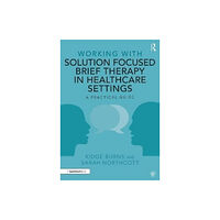 Taylor & francis ltd Working with Solution Focused Brief Therapy in Healthcare Settings (häftad, eng)