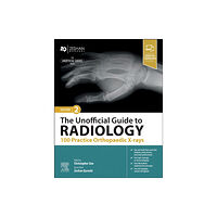 Elsevier Health Sciences The Unofficial Guide to Radiology: 100 Practice Orthopaedic X-rays (häftad, eng)