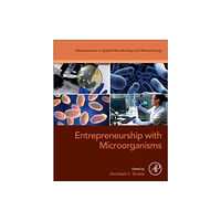 Elsevier Science Publishing Co Inc Entrepreneurship with Microorganisms (häftad, eng)