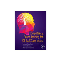 Elsevier Science Publishing Co Inc Competency Based Training for Clinical Supervisors (häftad, eng)