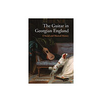 Yale university press The Guitar in Georgian England (inbunden, eng)