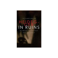 Yale university press Heidegger in Ruins (inbunden, eng)