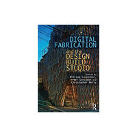 Taylor & francis ltd Digital Fabrication and the Design Build Studio (häftad, eng)