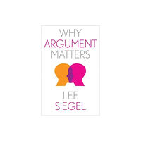 Yale university press Why Argument Matters (inbunden, eng)