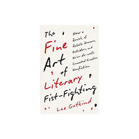 Yale university press The Fine Art of Literary Fist-Fighting (inbunden, eng)