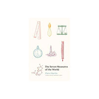 Yale university press The Seven Measures of the World (inbunden, eng)