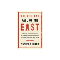 Yale university press The Rise and Fall of the EAST (inbunden, eng)