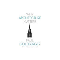 Yale university press Why Architecture Matters (häftad, eng)