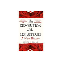 Yale university press The Dissolution of the Monasteries (häftad, eng)