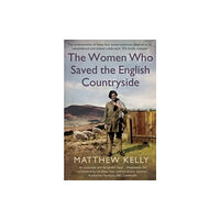 Yale university press The Women Who Saved the English Countryside (häftad, eng)