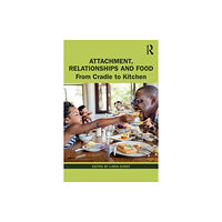 Taylor & francis ltd Attachment, Relationships and Food (häftad, eng)