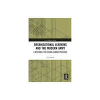Taylor & francis ltd Organisational Learning and the Modern Army (häftad, eng)
