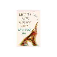 Farrar, Straus and Giroux Paris Is a Party, Paris Is a Ghost (inbunden, eng)