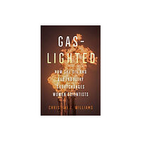 University of california press Gaslighted (häftad, eng)