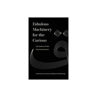 University of california press Fabulous Machinery for the Curious (häftad, eng)