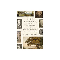 Farrar, Straus and Giroux Life, Liberty, and the Pursuit of Happiness (inbunden, eng)