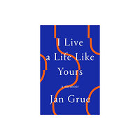 Farrar, Straus and Giroux I Live a Life Like Yours (häftad, eng)