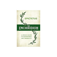 Dover publications inc. The Enchiridion: a Stoic's Guide to Contentment and Tranquility (inbunden, eng)