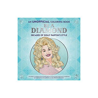 Dover publications inc. Be a Diamond: Decades of Dolly Parton's Style (an Unofficial Coloring Book) (häftad, eng)