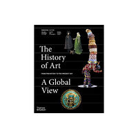 Thames & Hudson Ltd The History of Art: A Global View (inbunden, eng)