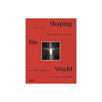 Thames & Hudson Ltd Shaping the World (inbunden, eng)