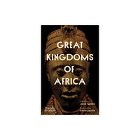 Thames & Hudson Ltd Great Kingdoms of Africa (inbunden, eng)