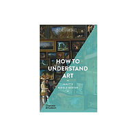 Thames & Hudson Ltd How to Understand Art (häftad, eng)