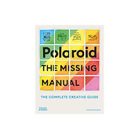 Thames & Hudson Ltd Polaroid: The Missing Manual (häftad, eng)