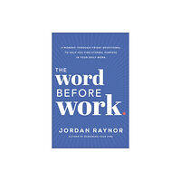 Waterbrook Press (A Division of Random House Inc) The Word Before Work (inbunden, eng)