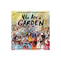 Random House USA Inc We Are a Garden (inbunden, eng)