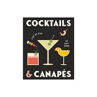 Rockpool Publishing Cocktails and Canapes Step by Step: An Easy Guide (inbunden, eng)