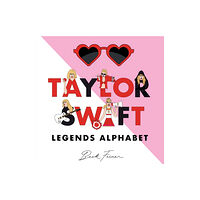 Alphabet Legends Pty Ltd Taylor Swift Legends Alphabet (inbunden, eng)