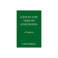 Random House USA Inc Love in the Time of Contagion (inbunden, eng)