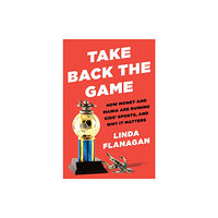 Penguin Putnam Inc Take Back the Game (inbunden, eng)