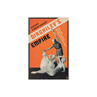 Faber & Faber Diaghilev's Empire (inbunden, eng)