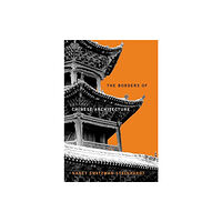 Harvard university press The Borders of Chinese Architecture (inbunden, eng)