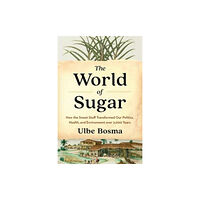 Harvard university press The World of Sugar (inbunden, eng)