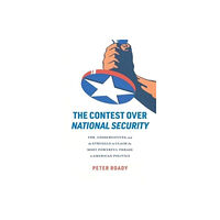 Harvard university press The Contest over National Security (inbunden, eng)