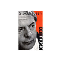 Marion Boyars Publishers Ltd Stockhausen on Music (häftad, eng)