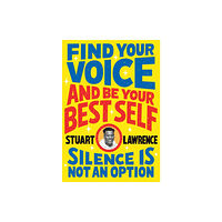 Scholastic Silence is Not An Option: Find Your Voice and Be Your Best Self (häftad, eng)