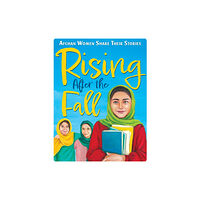 Scholastic Rising After the Fall: Afghan Women Share Their Stories (häftad, eng)