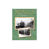 The Crowood Press Ltd Railways of East Anglia (häftad, eng)