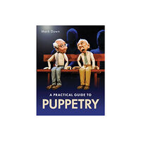 The Crowood Press Ltd Practical Guide to Puppetry (häftad, eng)