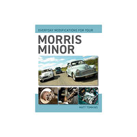 The Crowood Press Ltd Everyday Modifications For Your Morris Minor (häftad, eng)