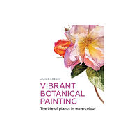 The Crowood Press Ltd Vibrant Botanical Painting (häftad, eng)