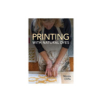 The Crowood Press Ltd Printing with Natural Dyes (häftad, eng)