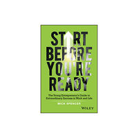 John Wiley & Sons Australia Ltd Start Before You're Ready (häftad, eng)