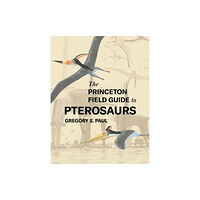 Princeton University Press The Princeton Field Guide to Pterosaurs (inbunden, eng)