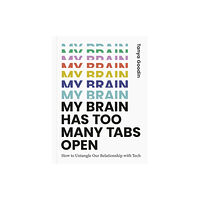 Quarto Publishing Plc My Brain Has Too Many Tabs Open (inbunden, eng)